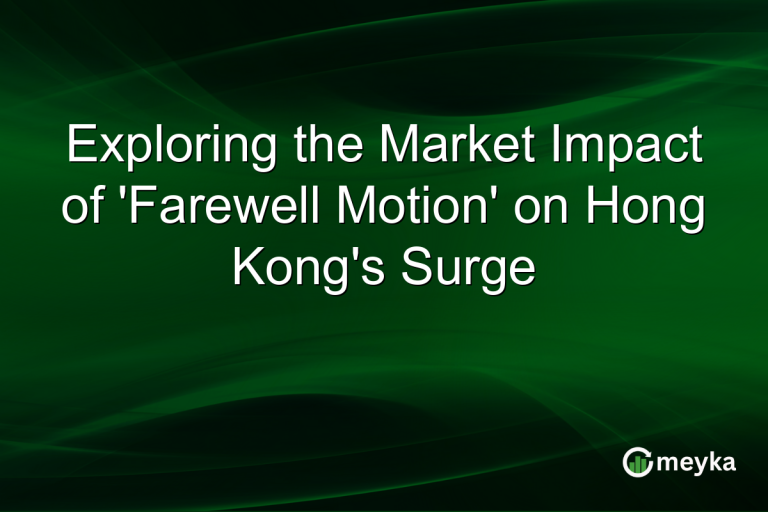 Exploring the Market Impact of 'Farewell Motion' on Hong Kong's Surge