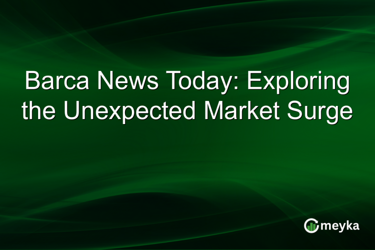 Barca News Today: Exploring the Unexpected Market Surge
