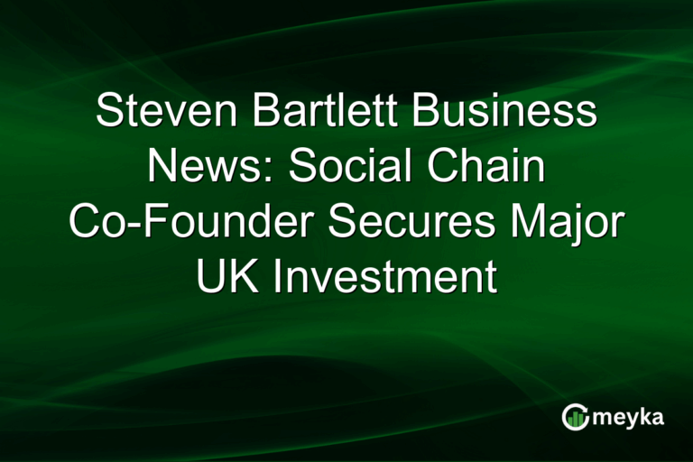 Steven Bartlett Business News: Social Chain Co-Founder Secures Major UK Investment