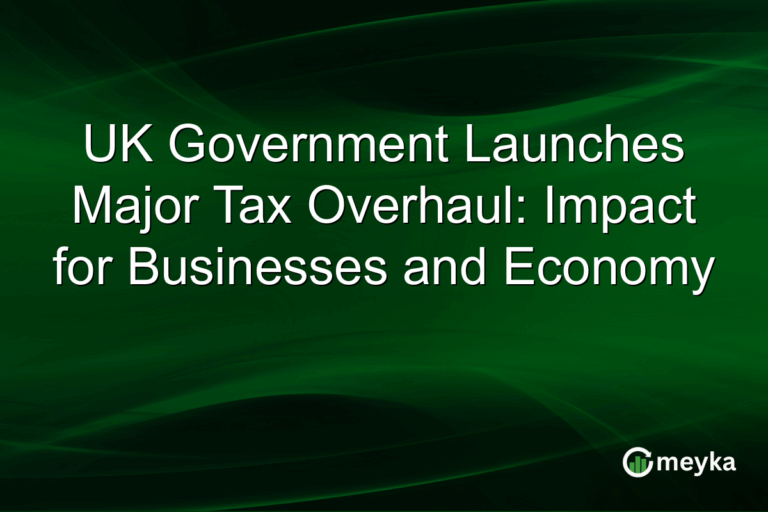 UK Government Launches Major Tax Overhaul: Impact for Businesses and Economy