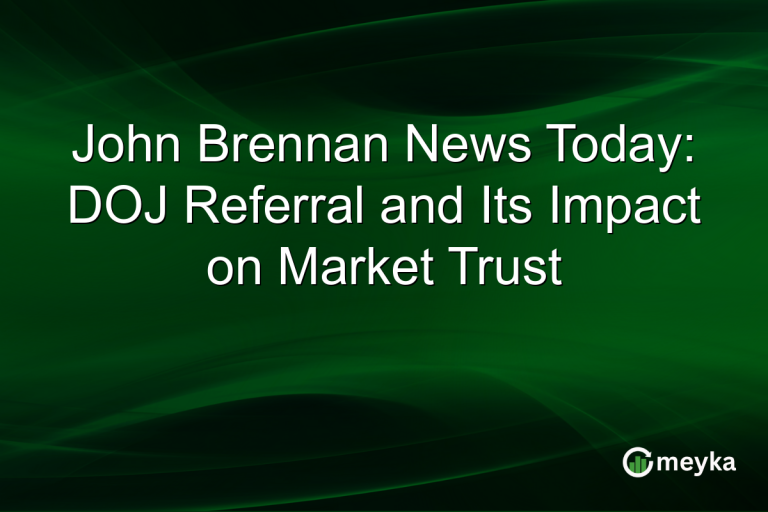 John Brennan News Today: DOJ Referral and Its Impact on Market Trust