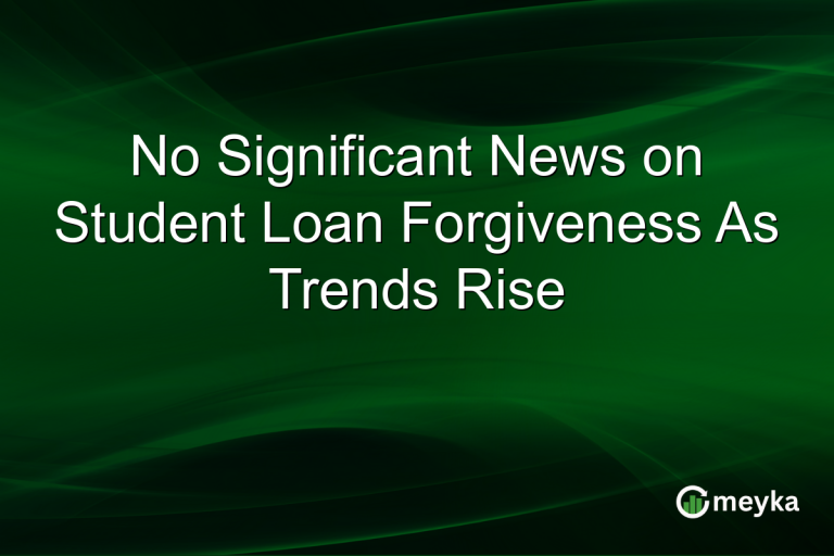 No Significant News on Student Loan Forgiveness As Trends Rise