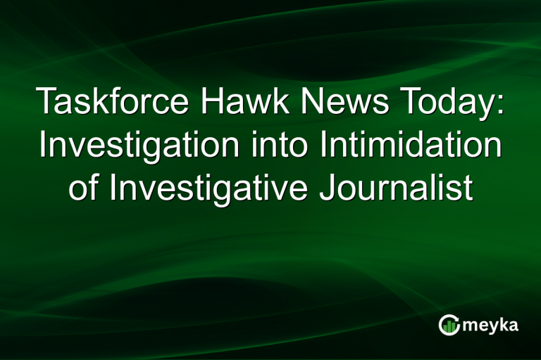 Taskforce Hawk News Today: Investigation into Intimidation of Investigative Journalist