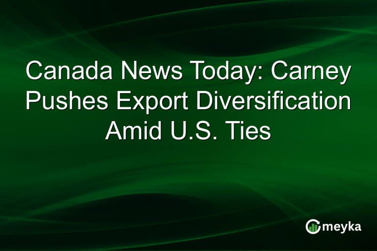 Canada News Today: Carney Pushes Export Diversification Amid U.S. Ties
