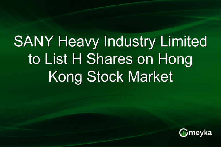 SANY Heavy Industry Limited to List H Shares on Hong Kong Stock Market