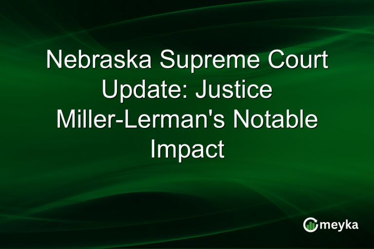 Nebraska Supreme Court Update: Justice Miller-Lerman's Notable Impact