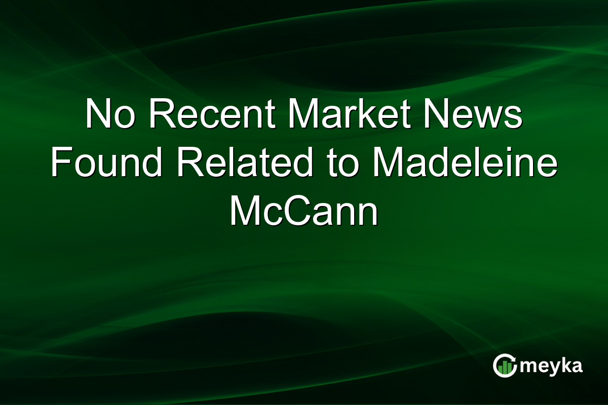No Recent Market News Found Related to Madeleine McCann