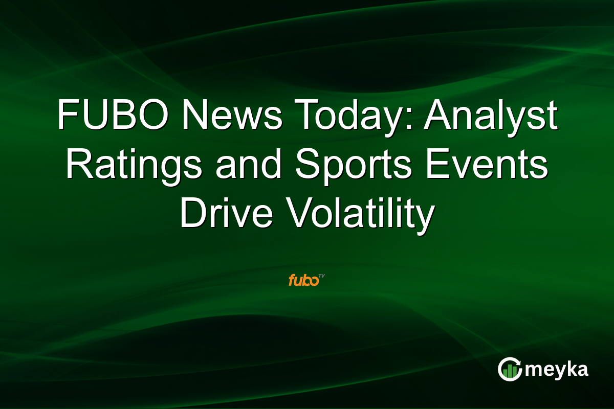 FUBO News Today: Analyst Ratings and Sports Events Drive Volatility