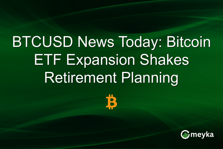 BTCUSD News Today: Bitcoin ETF Expansion Shakes Retirement Planning
