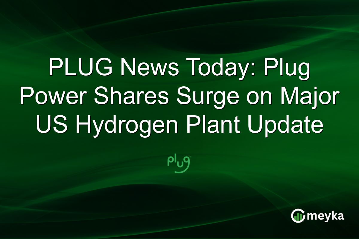 PLUG News Today: Plug Power Shares Surge on Major US Hydrogen Plant Update