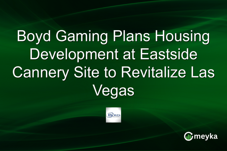 Boyd Gaming Plans Housing Development at Eastside Cannery Site to Revitalize Las Vegas