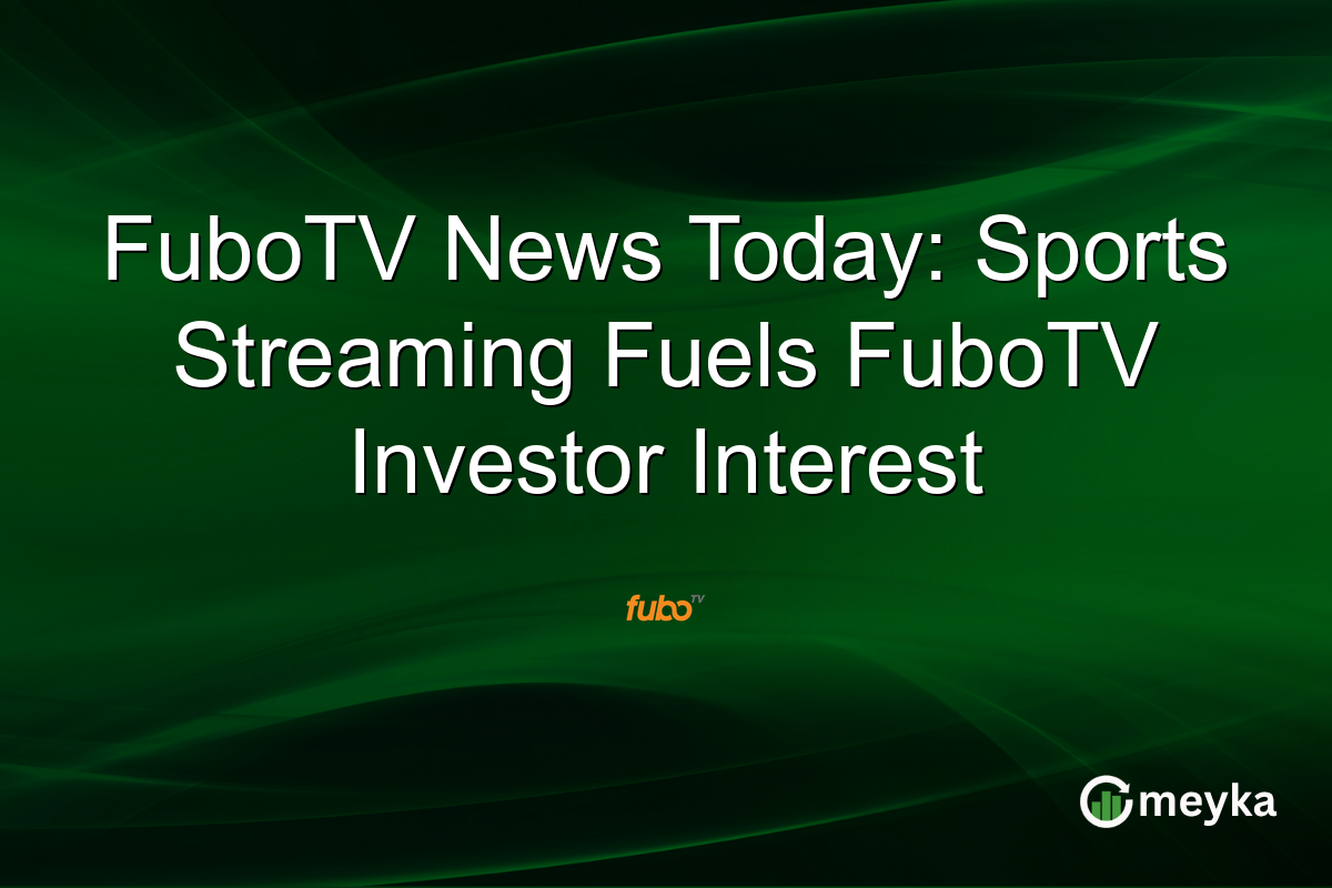 FuboTV News Today: Sports Streaming Fuels FuboTV Investor Interest
