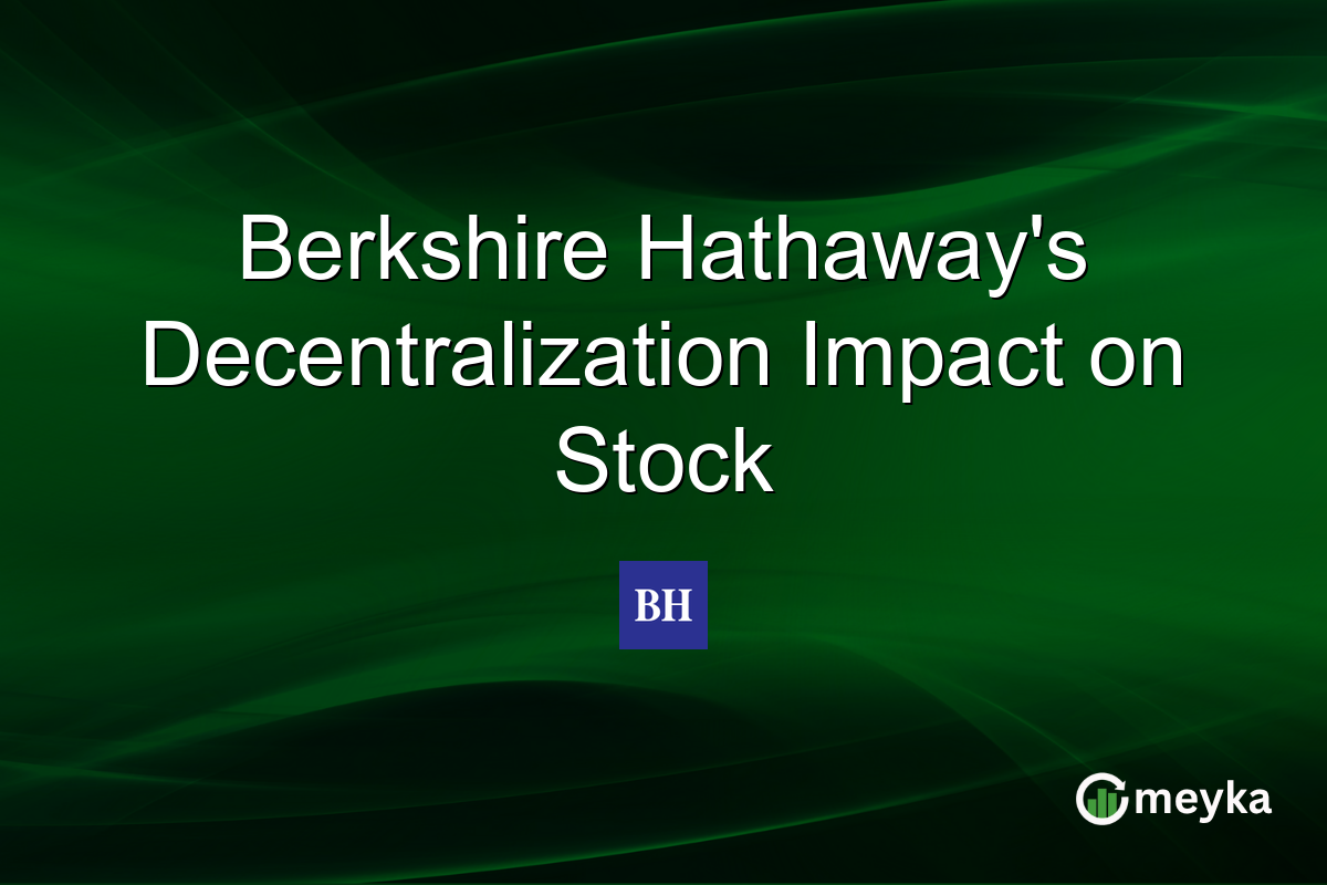 Berkshire Hathaway's Decentralization Impact on Stock