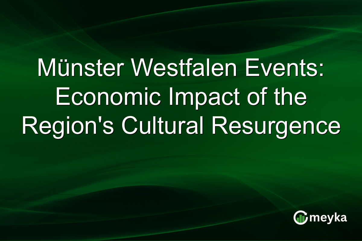 Münster Westfalen Events: Economic Impact of the Region's Cultural Resurgence