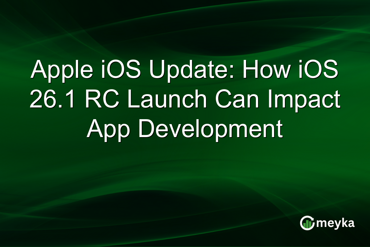 Apple iOS Update: How iOS 26.1 RC Launch Can Impact App Development