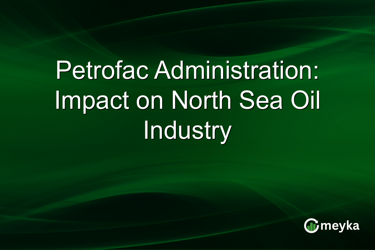 Petrofac Administration: Impact on North Sea Oil Industry