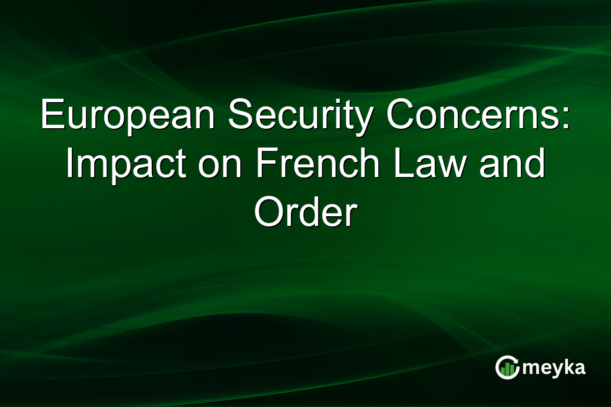 European Security Concerns: Impact on French Law and Order