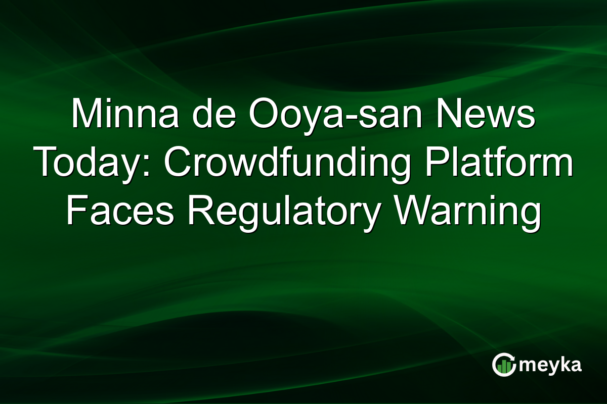 Minna de Ooya-san News Today: Crowdfunding Platform Faces Regulatory Warning
