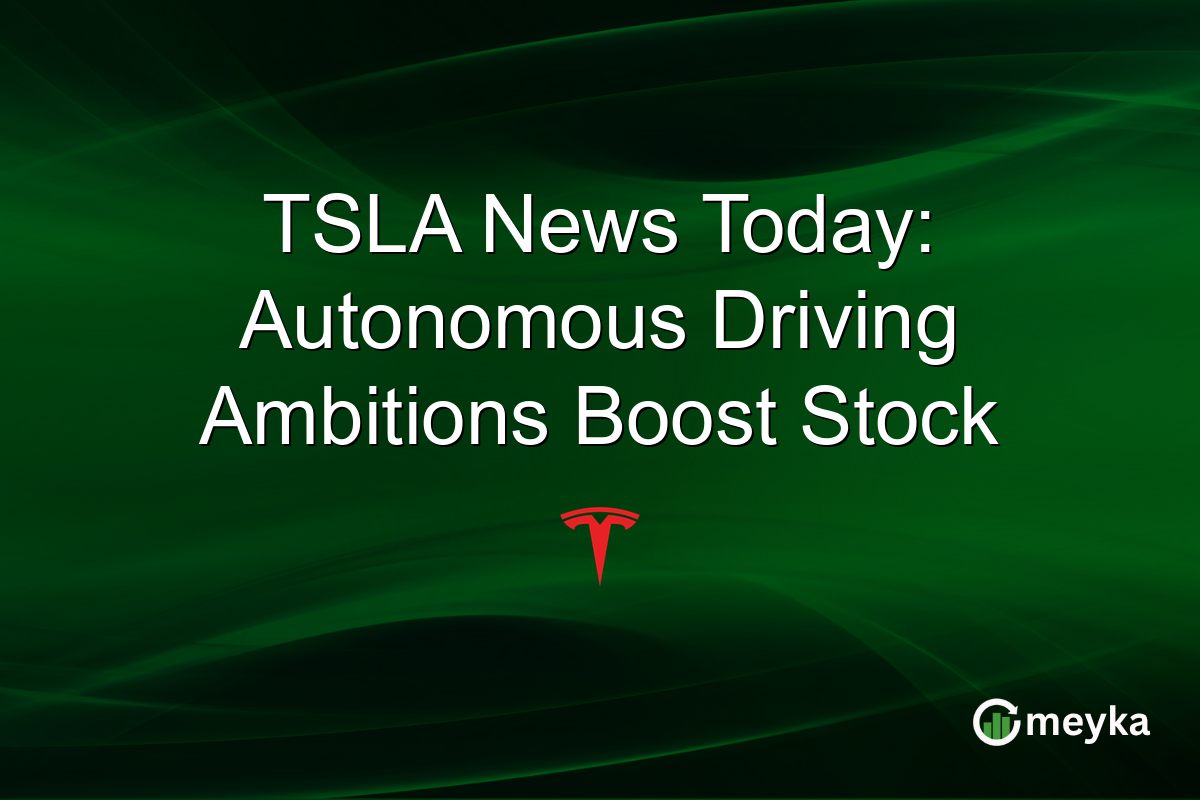 TSLA News Today: Autonomous Driving Ambitions Boost Stock