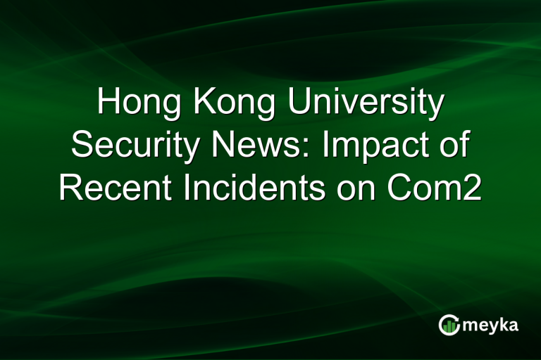 Hong Kong University Security News: Impact of Recent Incidents on Com2