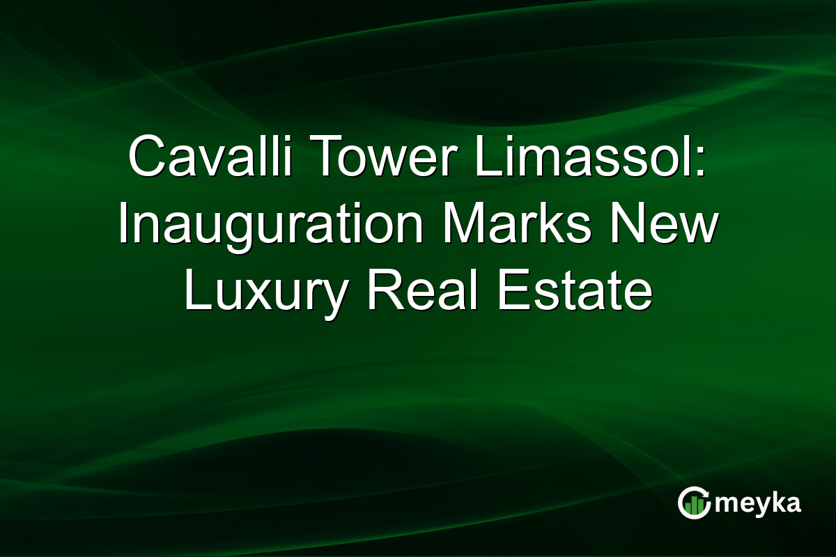 Cavalli Tower Limassol: Inauguration Marks New Luxury Real Estate
