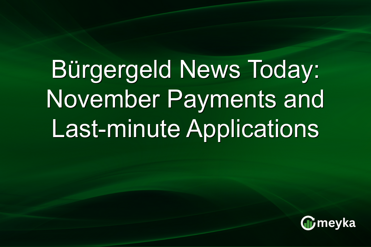 Bürgergeld News Today: November Payments and Last-minute Applications