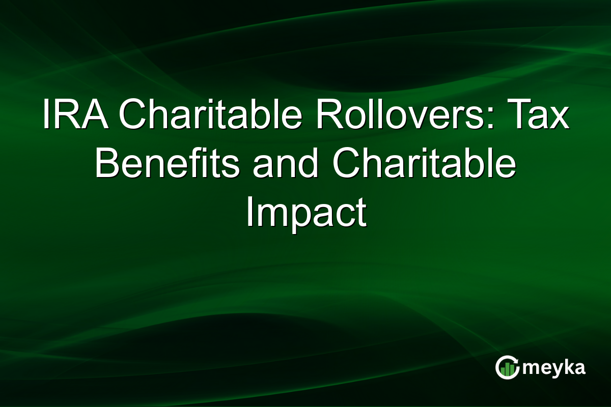 IRA Charitable Rollovers: Tax Benefits and Charitable Impact