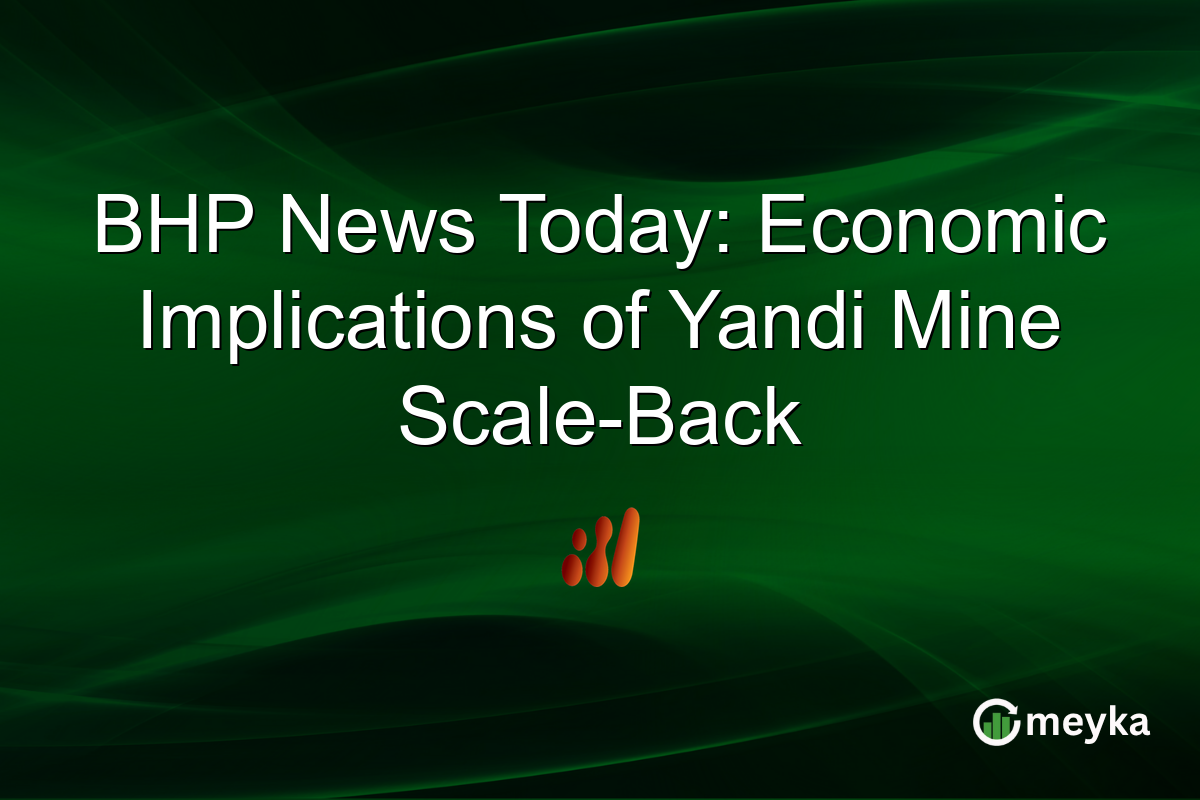 BHP News Today: Economic Implications of Yandi Mine Scale-Back