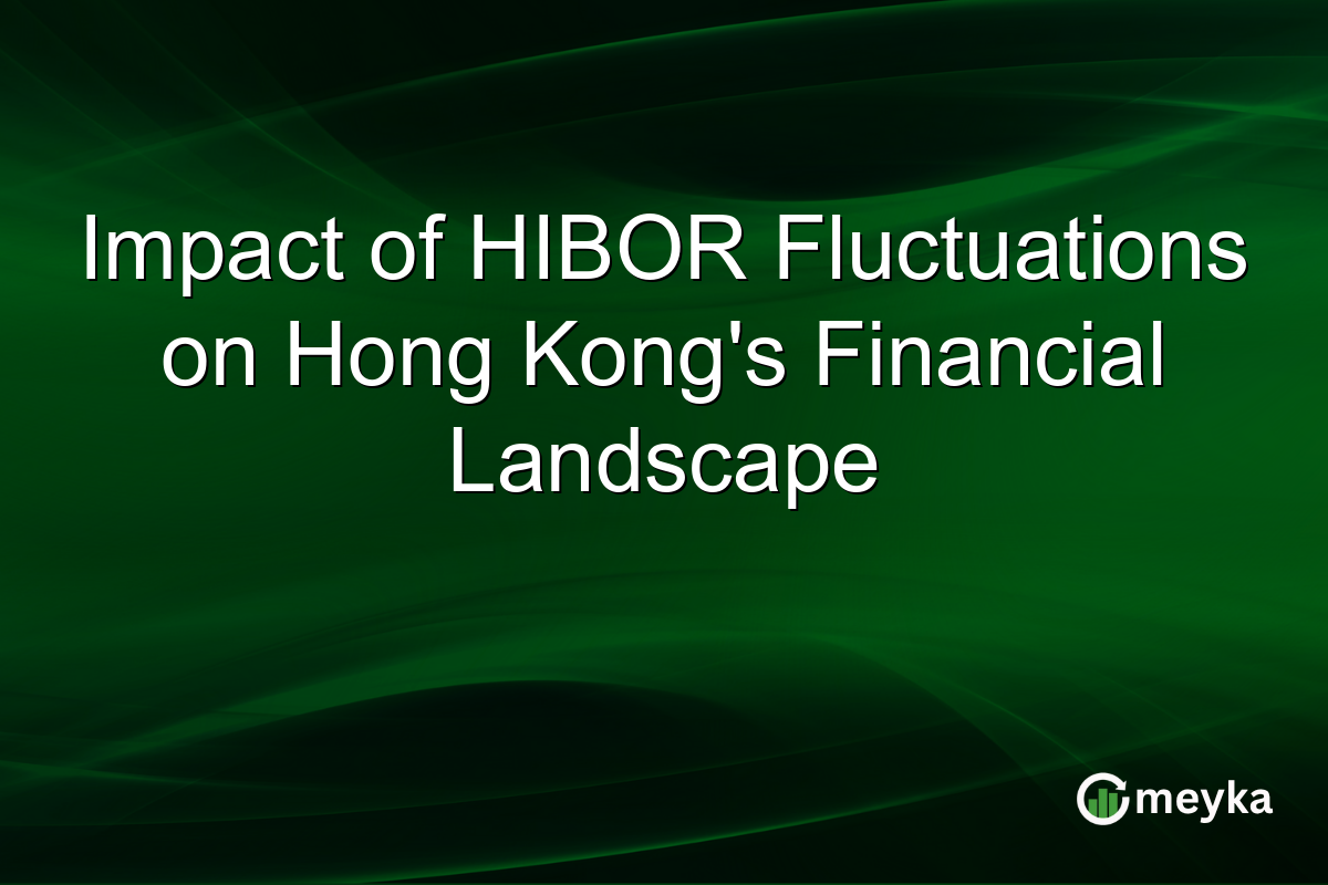 Impact of HIBOR Fluctuations on Hong Kong's Financial Landscape