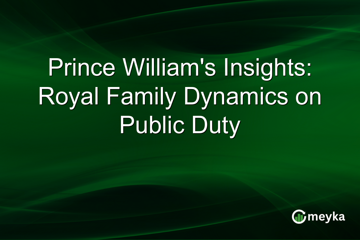 Prince William's Insights: Royal Family Dynamics on Public Duty