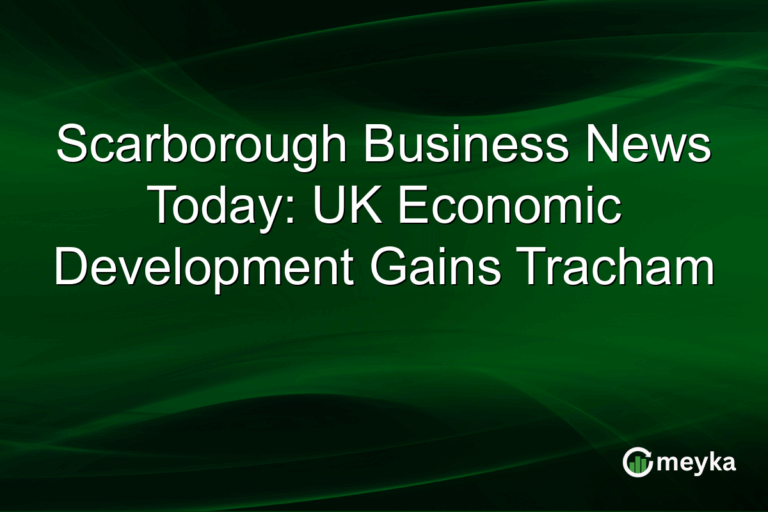 Scarborough Business News Today: UK Economic Development Gains Tracham