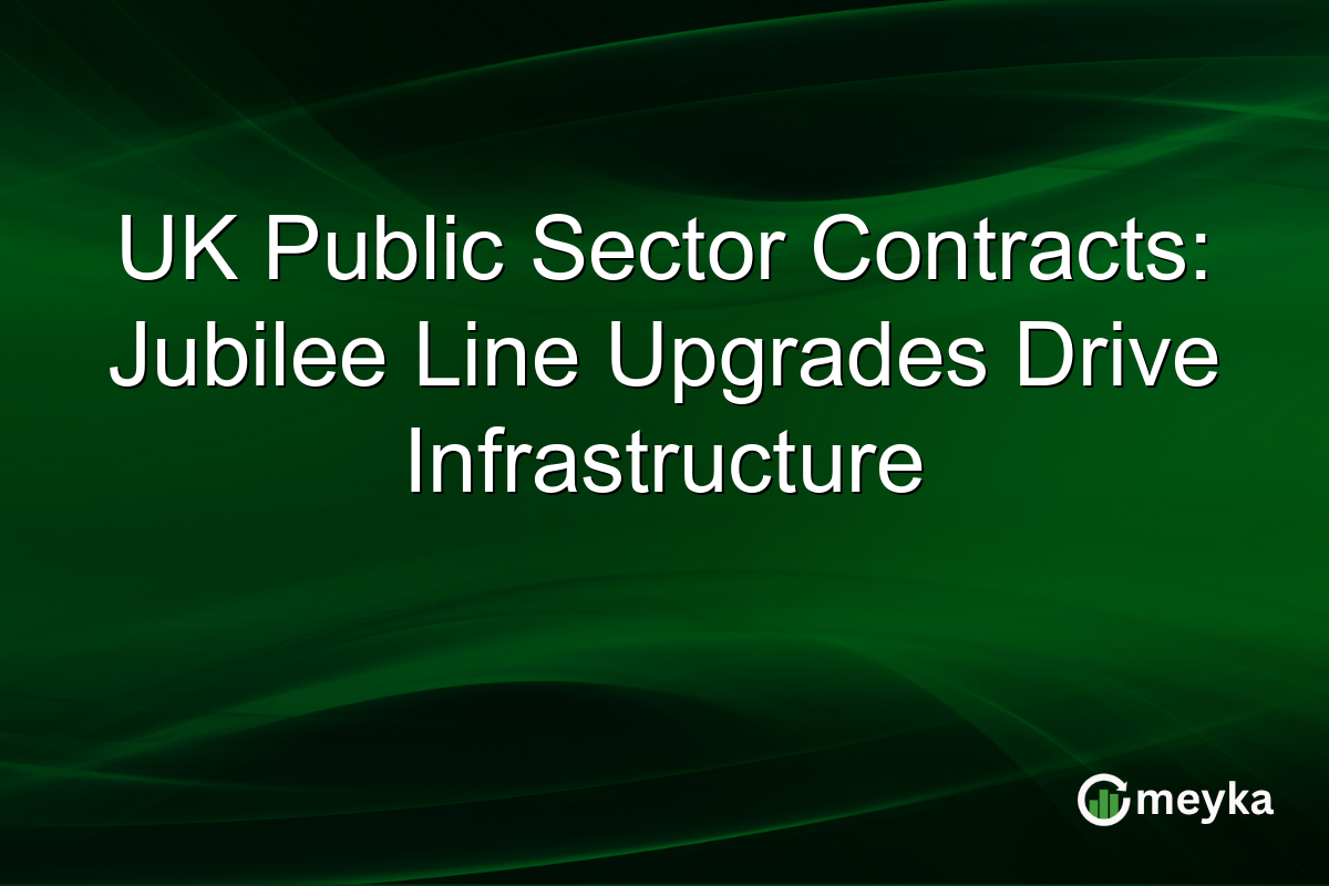 UK Public Sector Contracts: Jubilee Line Upgrades Drive Infrastructure