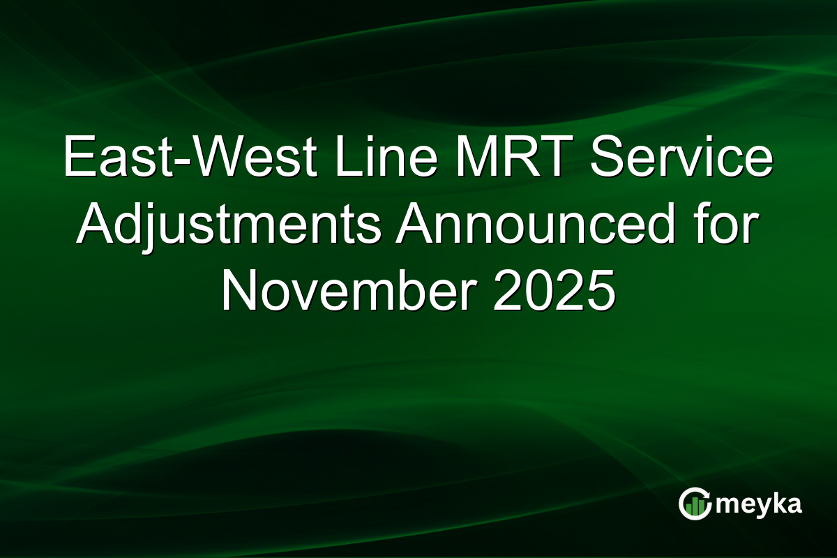 East-West Line MRT Service Adjustments Announced for November 2025