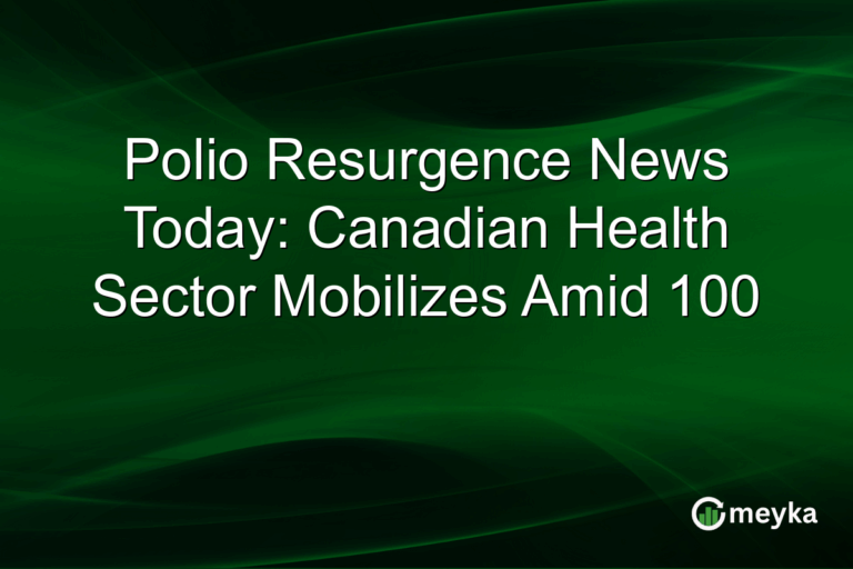 Polio Resurgence News Today: Canadian Health Sector Mobilizes Amid 100