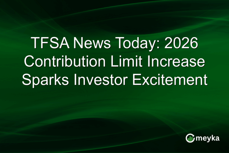 TFSA News Today: 2026 Contribution Limit Increase Sparks Investor Excitement