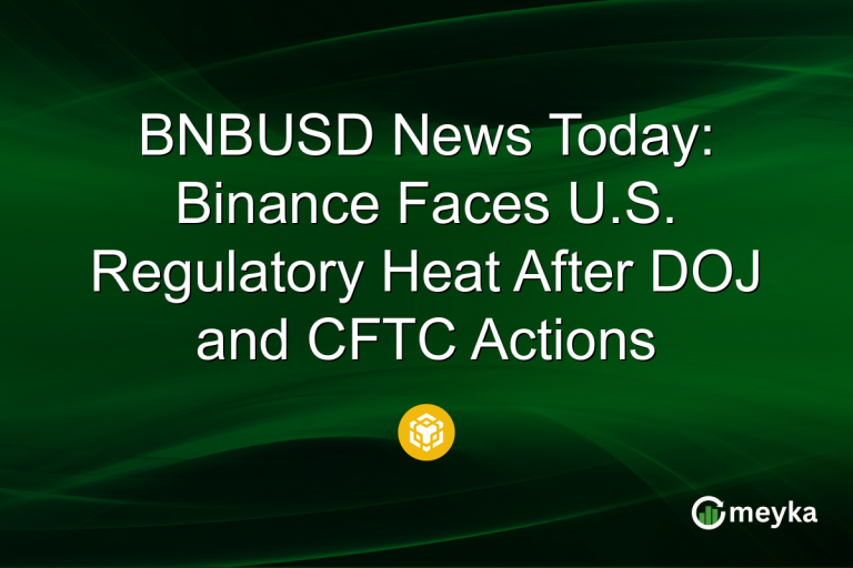 BNBUSD News Today: Binance Faces U.S. Regulatory Heat After DOJ and CFTC Actions