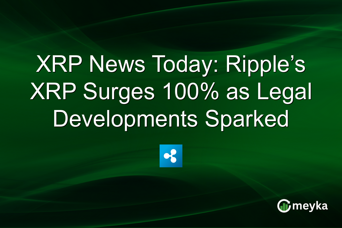 XRP News Today: Ripple’s XRP Surges 100% as Legal Developments Sparked