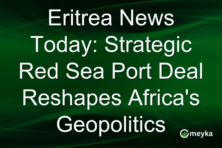 Eritrea News Today: Strategic Red Sea Port Deal Reshapes Africa's Geopolitics