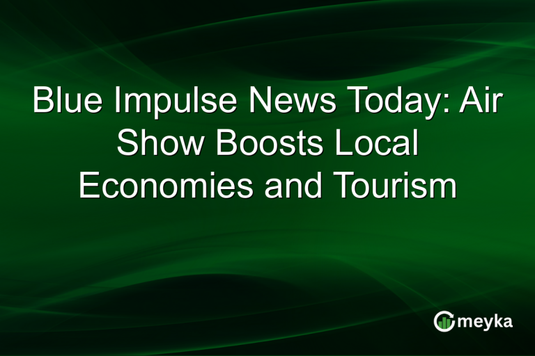 Blue Impulse News Today: Air Show Boosts Local Economies and Tourism