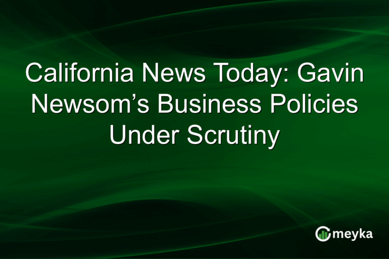 California News Today: Gavin Newsom’s Business Policies Under Scrutiny