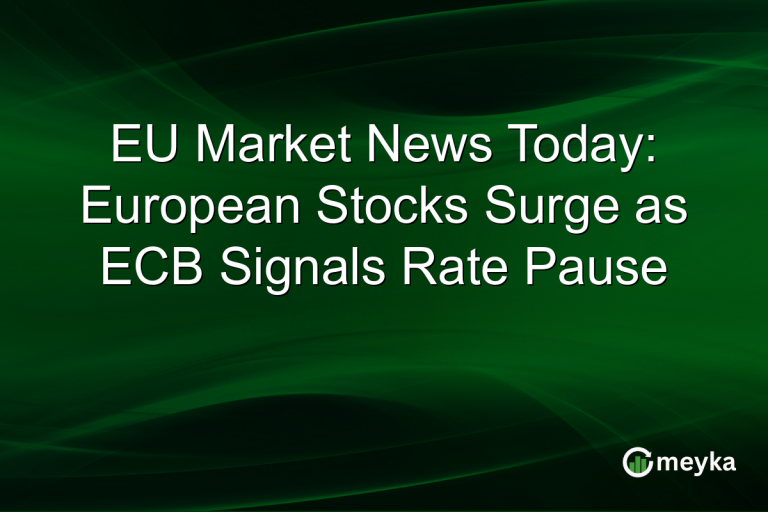 EU Market News Today: European Stocks Surge as ECB Signals Rate Pause