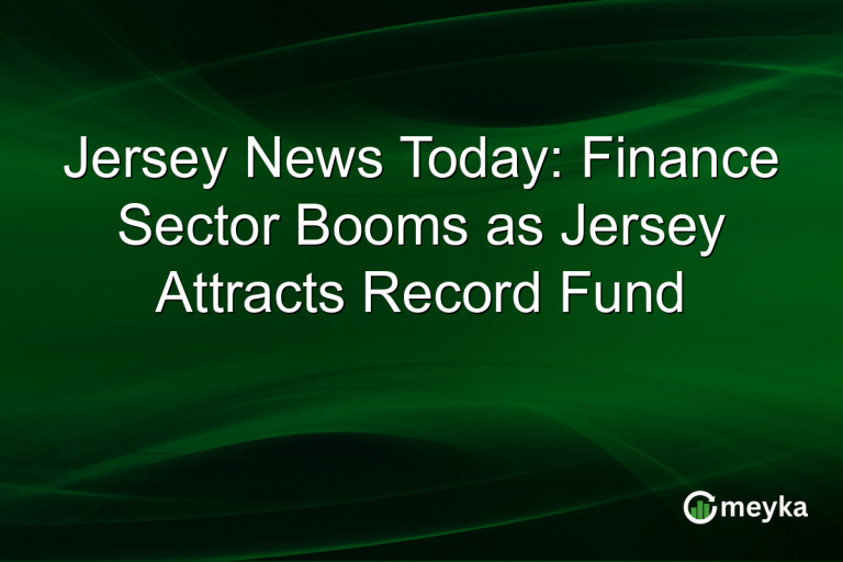 Jersey News Today: Finance Sector Booms as Jersey Attracts Record Fund