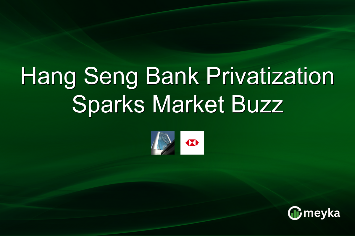 Hang Seng Bank Privatization Sparks Market Buzz