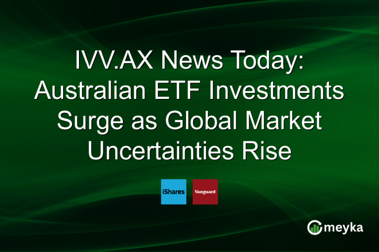 IVV.AX News Today: Australian ETF Investments Surge as Global Market Uncertainties Rise