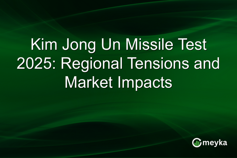 Kim Jong Un Missile Test 2025: Regional Tensions and Market Impacts