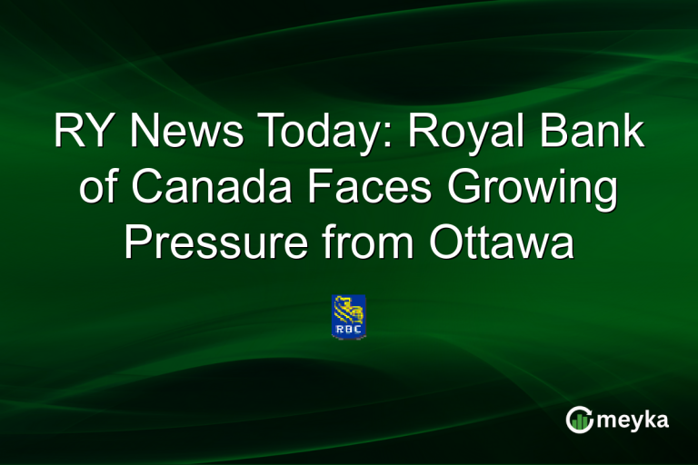 RY News Today: Royal Bank of Canada Faces Growing Pressure from Ottawa