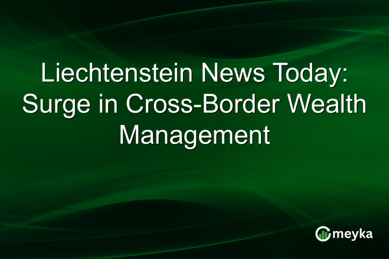 Liechtenstein News Today: Surge in Cross-Border Wealth Management