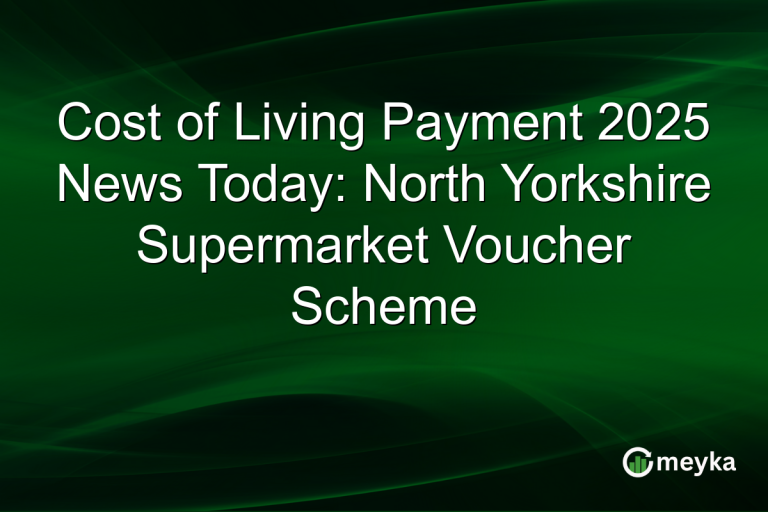 Cost of Living Payment 2025 News Today: North Yorkshire Supermarket Voucher Scheme