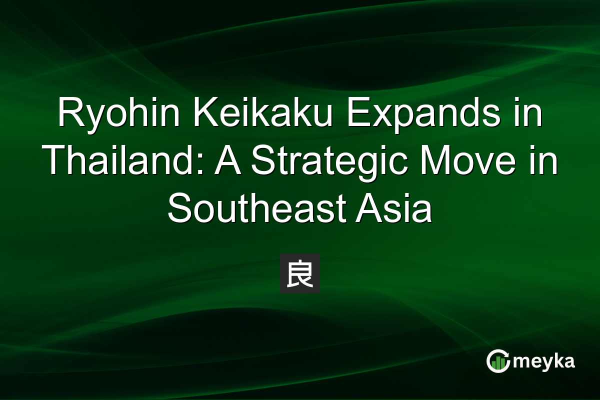 Ryohin Keikaku Expands in Thailand: A Strategic Move in Southeast Asia