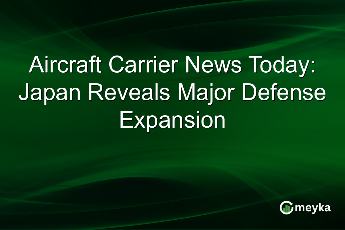 Aircraft Carrier News Today: Japan Reveals Major Defense Expansion